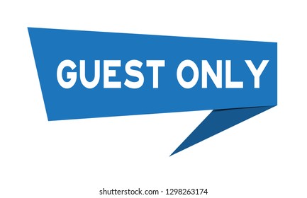 Blue paper speech banner with word guest only on white background (Vector)