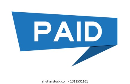 Blue paper speech banner with word paid on white background (Vector)