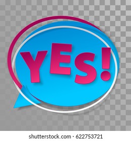 Blue paper sticker, label with frame and pink lettering YES! on transparent background. Vector illustration. 