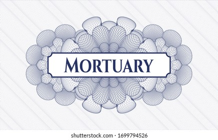 Blue passport money rosette with text Mortuary inside
