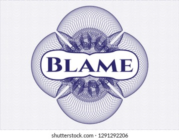 Blue passport money style rosette with text Blame inside