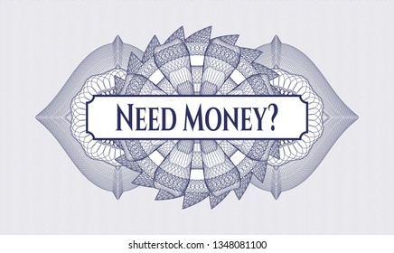 Blue passport money style rosette with text Need Money? inside