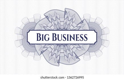Blue passport money style rosette with text Big Business inside