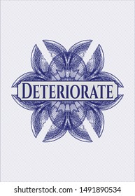 Blue passport money style rosette with text Deteriorate inside