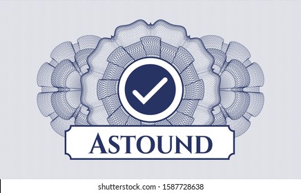 Blue passport money style rosette with tick icon and Astound text inside