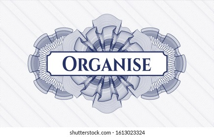 Blue passport money style rosette with text Organise inside