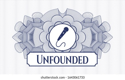 Blue passport money style rosette with microphone icon and Unfounded text inside