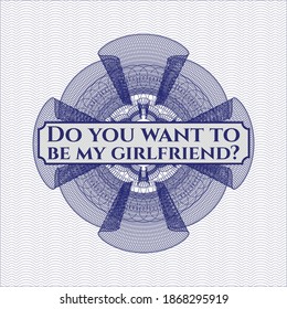 Blue passport money style rosette with text Do you want to be my girlfriend? inside