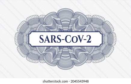 Blue passport money style rosette. Vector Illustration. Detailed with text SARS-CoV-2 inside