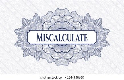 Blue passport rosette with text Miscalculate inside