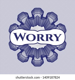Blue passport rosette with text Worry inside