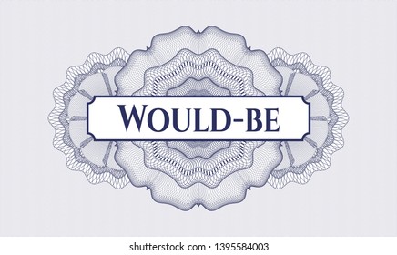 Blue passport rosette with text Would-be inside