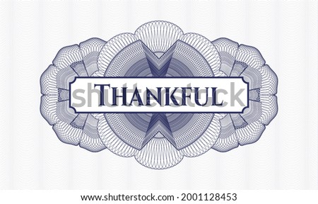 Blue passport rosette. Vector Illustration. Detailed with text Thankful inside