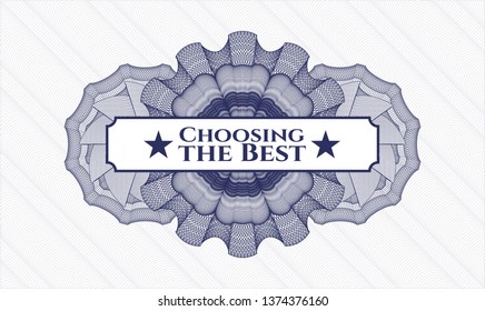 Blue passport style rosette with text Choosing the Best inside