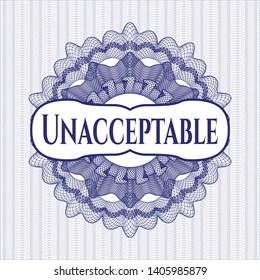 Blue passport style rosette with text Unacceptable inside