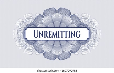 Blue passport style rosette with text Unremitting inside