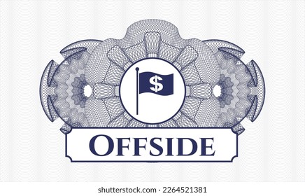 Blue passport style rosette. Vector Illustration. Detailed with flag with money symbol inside icon and Offside text inside