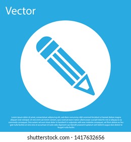 Blue Pencil icon isolated on blue background. Education sign. Drawing and educational tools. School office symbol. White circle button. Vector Illustration