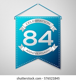 Blue pennant with inscription Eighty four Years Anniversary Celebration Design over a grey background. Silver ribbon. Colorful template elements for your birthday party. Vector illustration