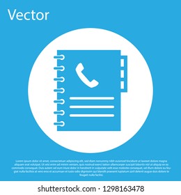 Blue Phone book icon isolated on blue background. Address book. Telephone directory. White circle button. Flat design. Vector Illustration