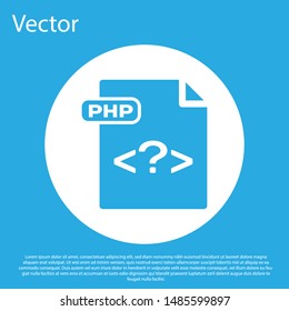 Blue PHP file document. Download php button icon isolated on blue background. PHP file symbol. White circle button. Vector Illustration