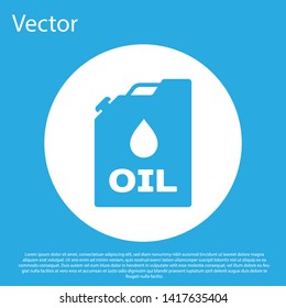 Blue Plastic canister for motor machine oil icon isolated on blue background. Oil gallon. Oil change service and repair. Engine oil sign. White circle button. Vector Illustration