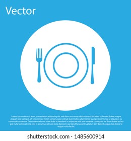 Blue Plate, fork and knife icon isolated on blue background. Cutlery symbol. Restaurant sign. White circle button. Vector Illustration