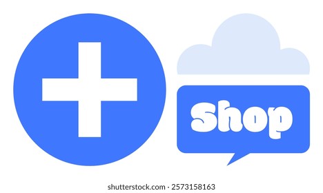 Blue plus sign, blue speech bubble with white Shop text, and cloud shape. Ideal for retail, e-commerce, cloud services, online business, shopping. Simple and modern style