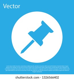 Blue Push pin icon isolated on blue background. Thumbtacks sign. White circle button. Flat design. Vector Illustration