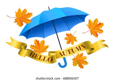 Blue realistic umbrella, falling orange maple leaves and golden ribbon with text hello autumn. Vector illustration
