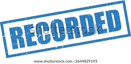 Blue Recorded Rubber Stamp Word Text Written in Grunge Vector in Sharp Border, Vintage, Transparent Background