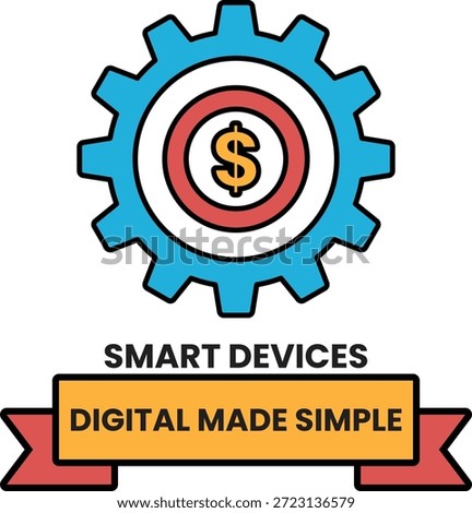 A blue and red gear with a dollar sign in the middle. The image is titled Smart Devices Digital Made Simple