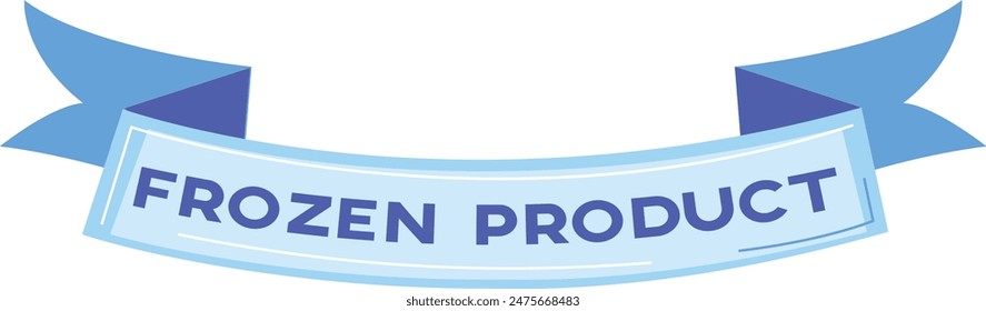 Blue ribbon banner labeled FROZEN PRODUCT. Graphic representing cold item, frozen food packaging label. Light blue, white text, stylized banner goods