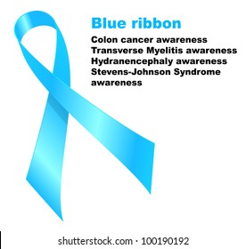 Blue Ribbon. Colon Cancer Awareness.Transverse Myelitis Awareness. Hydranencephaly Awareness. Stevens-Johnson Syndrome Awareness.