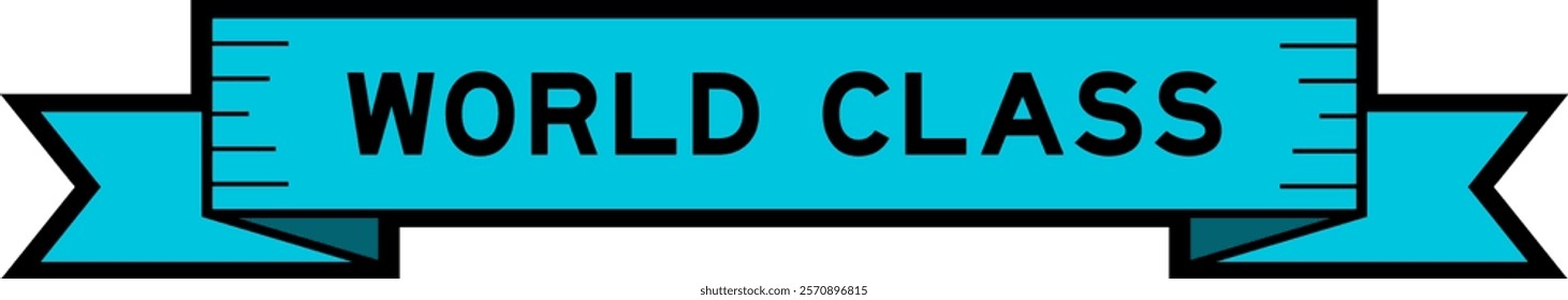 Blue ribbon label banner with word world class on white background