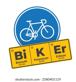 Blue road sign with a bicycle symbol and below it a yellow periodic table with the text BIKER	