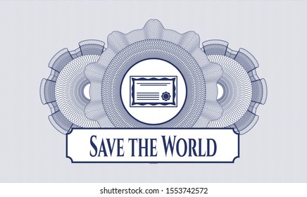 Blue rosette. Linear Illustration. with certificate icon and Save the World text inside