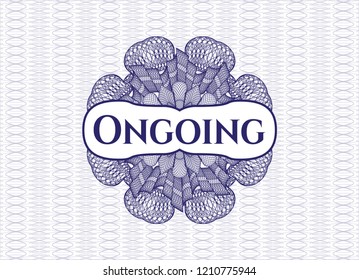 Blue rosette. Linear Illustration with text Ongoing inside