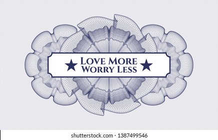 Blue rosette. Linear Illustration. with text Love More Worry Less inside