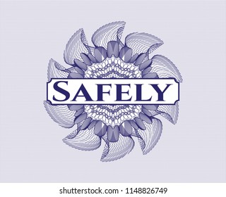 Blue rosette (money style emblem) with text Safely inside
