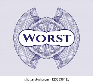 Blue rosette or money style emblem with text Worst inside