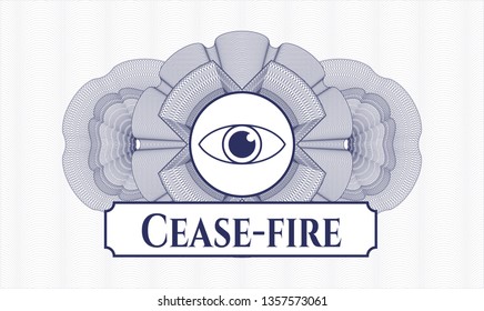 Blue rosette or money style emblem with eye icon and Cease-fire text inside