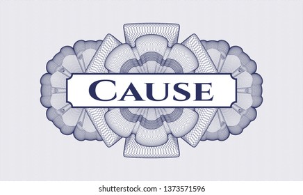 Blue rosette (money style emblem) with text Cause inside