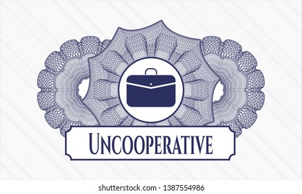Blue rosette (money style emblem) with business briefcase icon and Uncooperative text inside