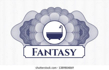 Blue rosette or money style emblem with bathtub icon and Fantasy text inside