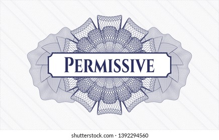 Blue rosette or money style emblem with text Permissive inside