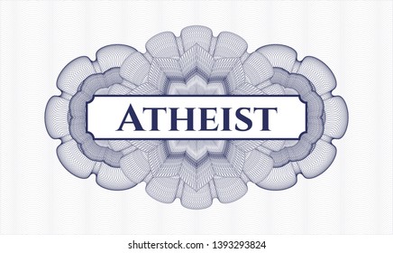 Blue rosette (money style emblem) with text Atheist inside