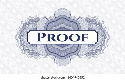 Blue rosette (money style emblem) with text Proof inside