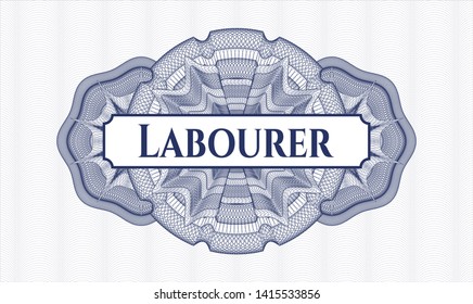 Blue rosette or money style emblem with text Labourer inside