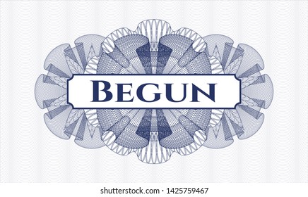 Blue rosette or money style emblem with text Begun inside